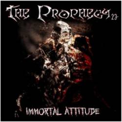 The Prophecy 23 : Immortal Attitude The Prophecy 23 : Immortal Attitude